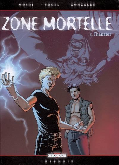 Zone mortelle. Vol. 3. Thanatos