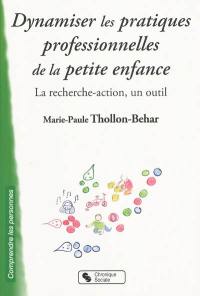 Dynamiser les pratiques professionnelles de la petite enfance : la recherche-action, un outil