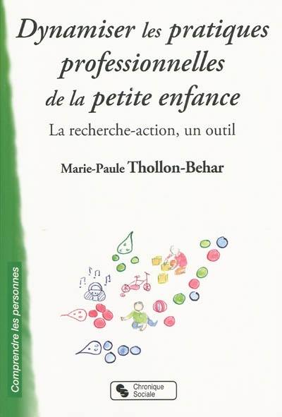 Dynamiser les pratiques professionnelles de la petite enfance : la recherche-action, un outil