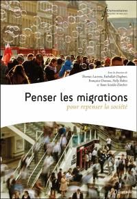 Penser les migrations pour repenser la société