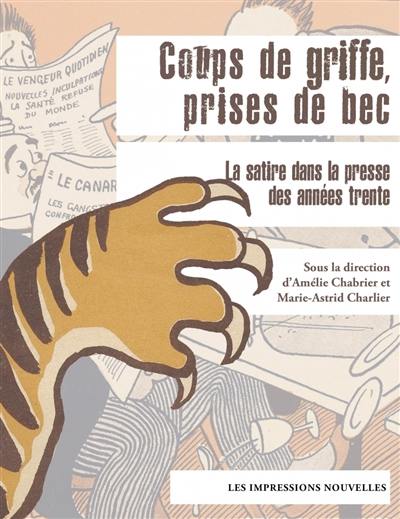 Coups de griffe, prises de bec : la satire dans la presse des années trente