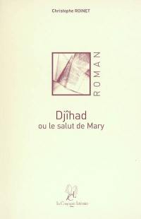 Djîhad ou Le salut de Mary