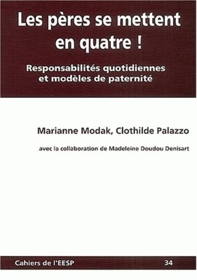 Les pères se mettent en quatre ! : responsabilités quotidiennes et modèles de paternité