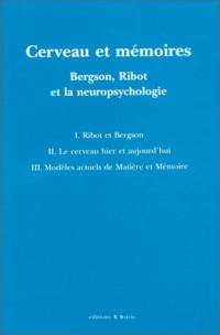 Cerveau et mémoires : Bergson, Ribot et la neuropsychologie