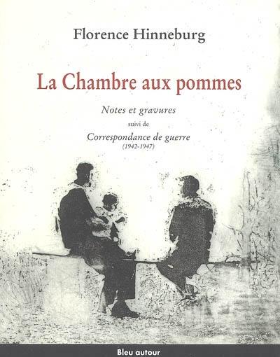 La chambre aux pommes. Correspondance de guerre : 1942-1947