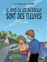 Les nouvelles aventures de Rona. Vol. 1. Le pays où les ruisseaux sont des fleuves