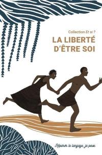 Et si ? : romans collectifs : 2022. Vol. 1. La liberté d'être soi