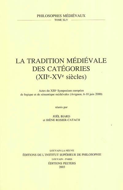 La tradition médiévale des catégories (XIIe-XVe siècles) : actes du XIIIe symposium européen de logique et de sémantique médiévales, Avignon, 6-10 juin 2000