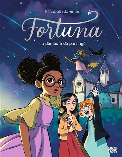 Fortuna. Vol. 1. La demeure de passage