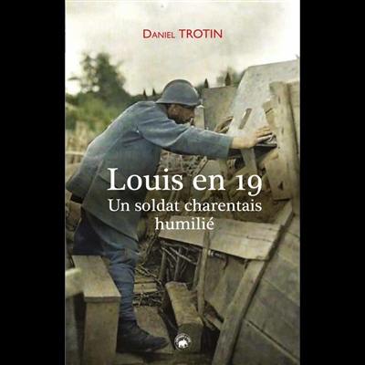 Louis en 19 : un soldat charentais humilié