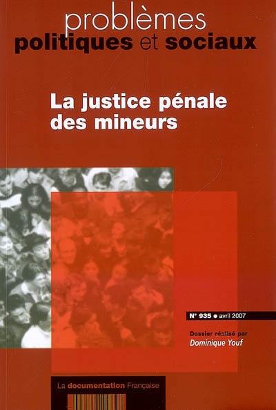 Problèmes politiques et sociaux, n° 935. La justice pénale des mineurs