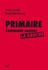 Primaire : comment sauver la gauche