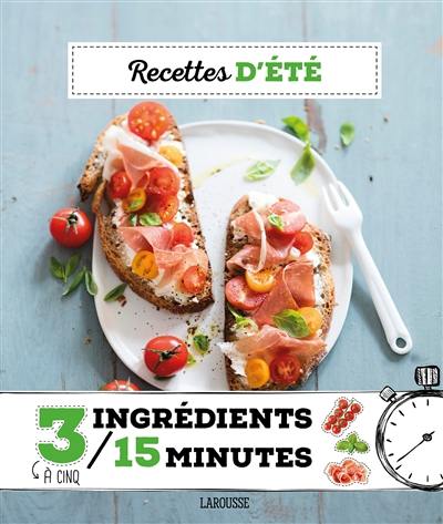 Recettes d'été : 3 à cinq ingrédients, 15 minutes