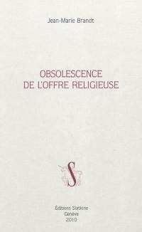 Obsolescence de l'offre religieuse