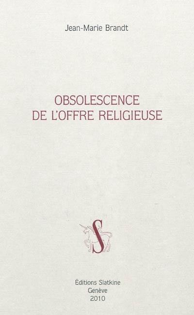 Obsolescence de l'offre religieuse