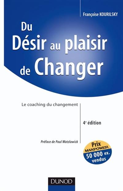 Du désir au plaisir de changer : le coaching du changement