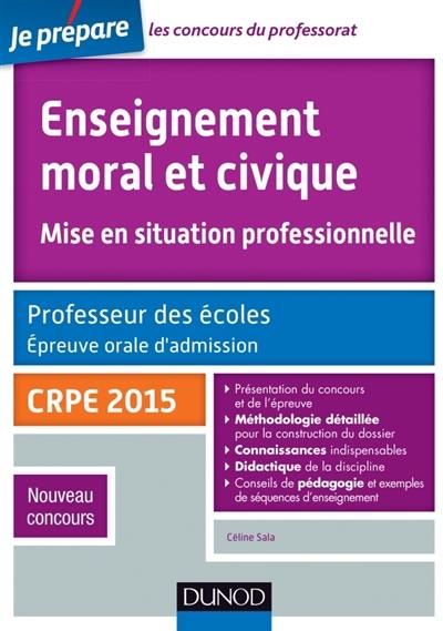 Enseignement moral et civique, mise en situation professionnelle : professeur des écoles, épreuve orale d'admission, CRPE 2015 : nouveau concours