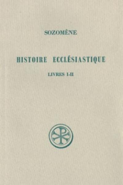 Histoire ecclésiastique. Vol. 1. Livres I-II