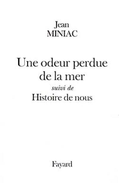 Une odeur perdue de la mer. Histoire de nous