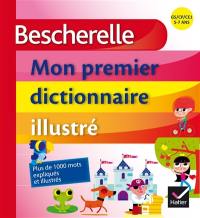 Mon premier dictionnaire illustré : GS, CP, CE1, 5-7 ans