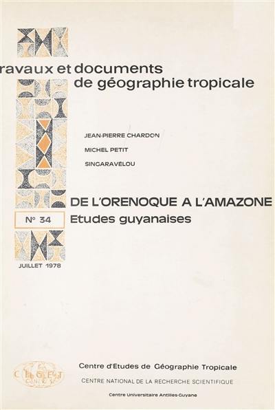 De l'Orénoque à l'Amazone : Etudes guyanaises