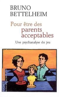 Pour être des parents acceptables : une psychanalyse du jeu