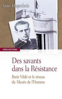 Des savants dans la Résistance : Boris Vildé et le réseau du musée de l'Homme