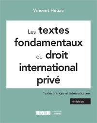 Les textes fondamentaux du droit international privé : textes français et internationaux