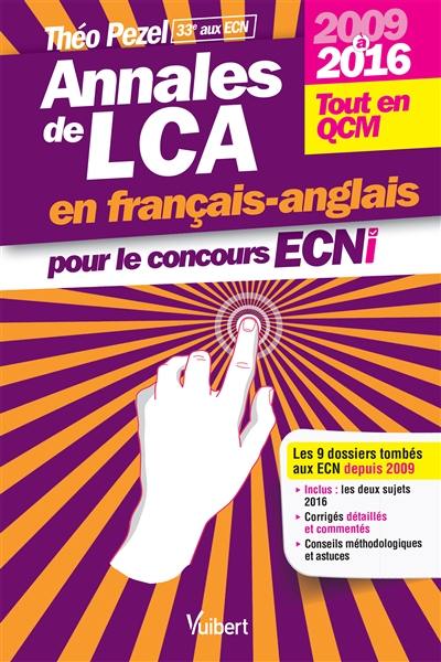 Annales de LCA en français-anglais pour le concours ECNi : 2009 à 2016 : tout en QCM