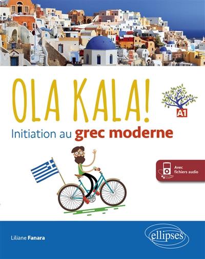 Ola kala ! : initiation au grec moderne : A1