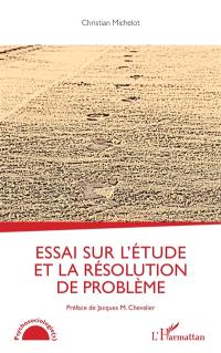 Essai sur l'étude et la résolution de problème