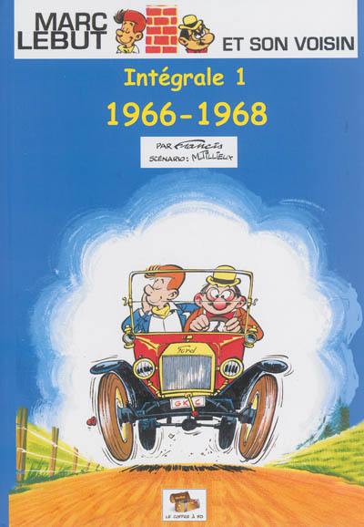 Marc Lebut et son voisin : intégrale. Vol. 1. 1966-1968