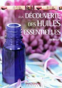 A la découverte des huiles essentielles