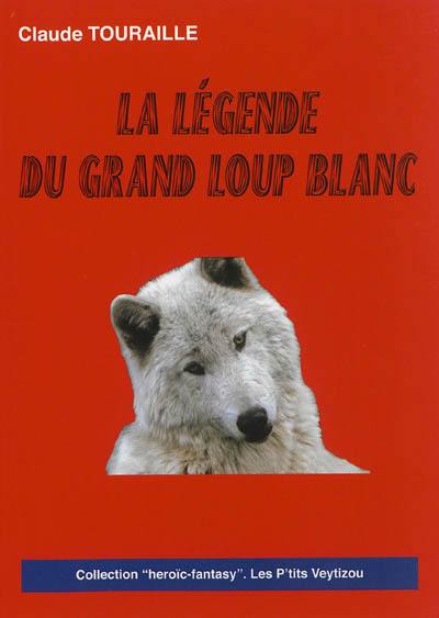 La légende du grand loup blanc