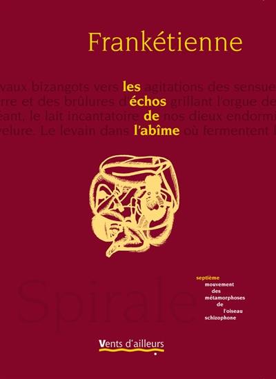 Spirale : les métamorphoses de l'oiseau schizophone. Vol. 7. Les échos de l'abîme