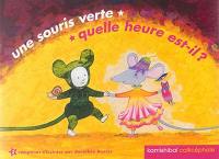 Une souris verte. Quelle heure est-il ?