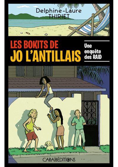 Les bokits de Jo l'Antillais : une enquête des Raid