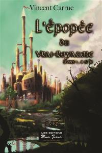 L'épopée du Vrai-Royaume. Vol. 1. Livres I, II et III