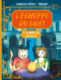 L'échoppe du chat. Le grimoire des sortilèges