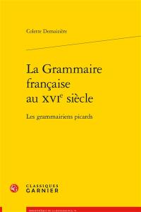 La grammaire française au XVIe siècle : les grammairiens picards