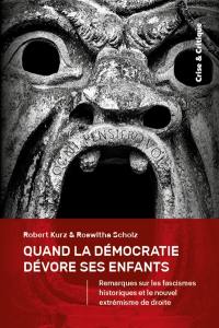 Quand la démocratie dévore ses enfants : remarques sur les fascismes historiques et le nouvel extrémisme de droite