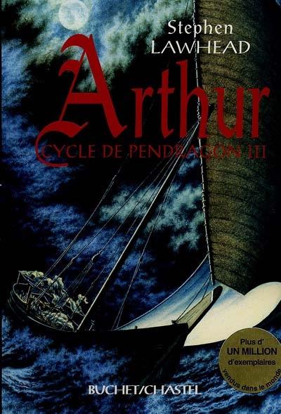 Le cycle de Pendragon. Vol. 3. Arthur