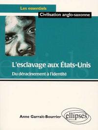 L'esclavage aux Etats-Unis : du déracinement à l'identité