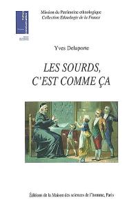 Les sourds, c'est comme ça : ethnologie de la surdimutité