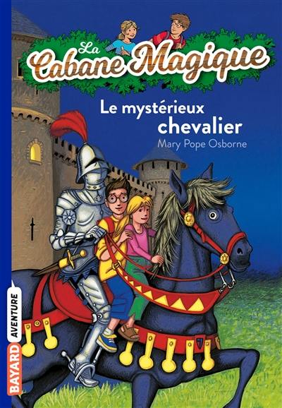 La cabane magique. Vol. 2. Le mystérieux chevalier