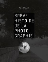 Brève histoire de la photographie : essai