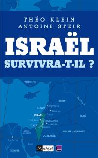 Israël survivra-t-il ? : entretiens