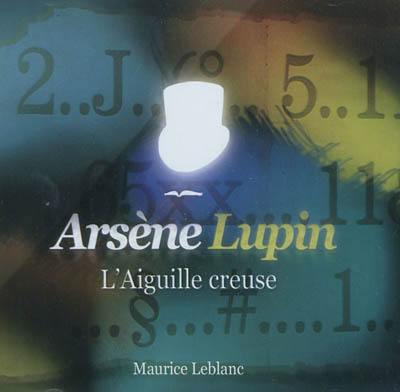 Arsène Lupin. L'aiguille creuse