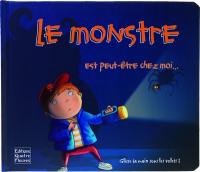 Le monstre est peut-être chez moi...