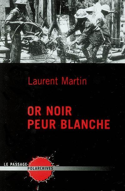 Or noir peur blanche